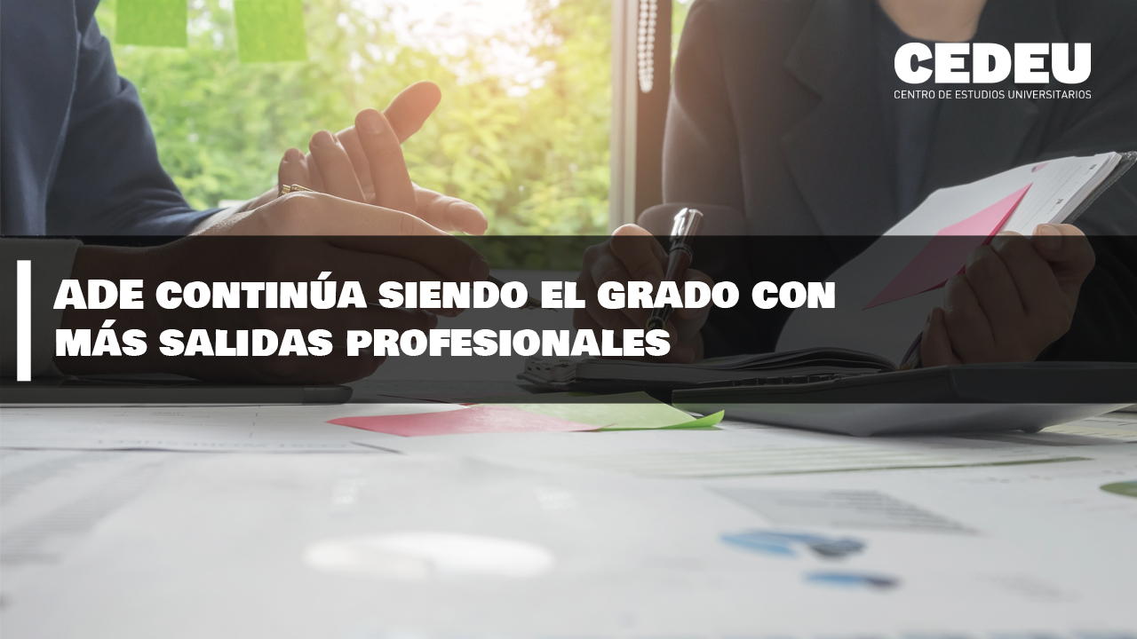 ADE, grado, salidas profesionales, informe, CEDEU