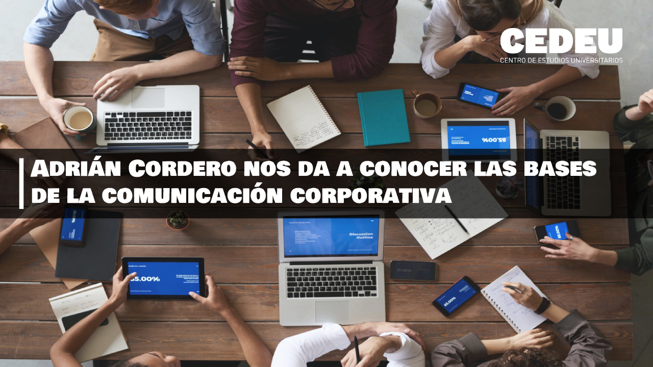 Adrián Cordero, comunicación, corporativa, cedeu