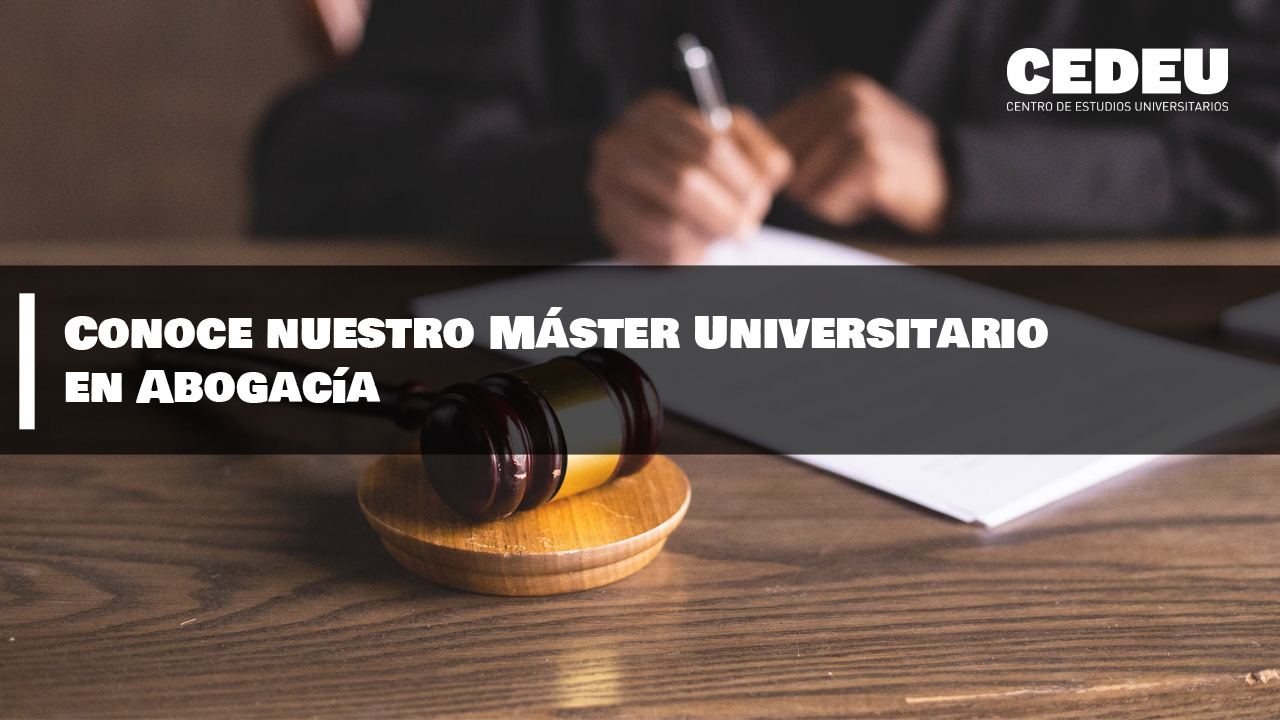 Conoce nuestro Máster Universitario en Abogacía