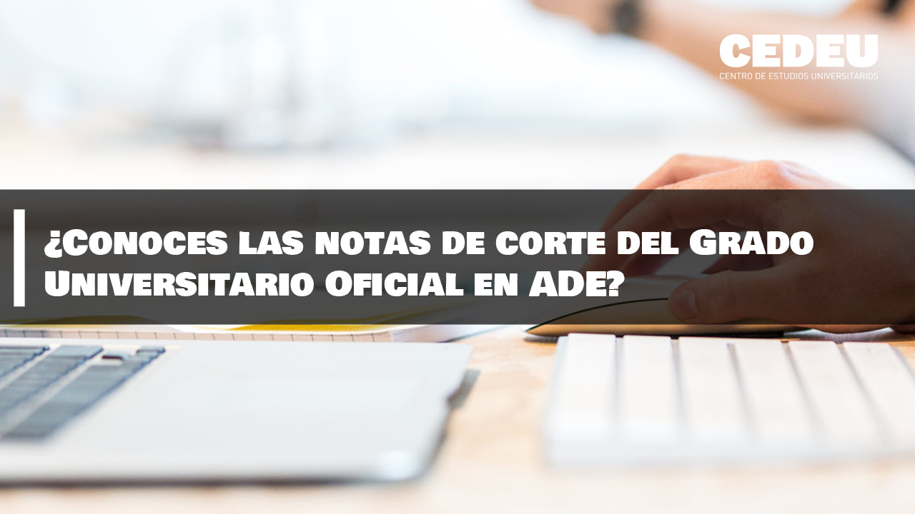 notas,corte,CEDEU,ADE,estudiar