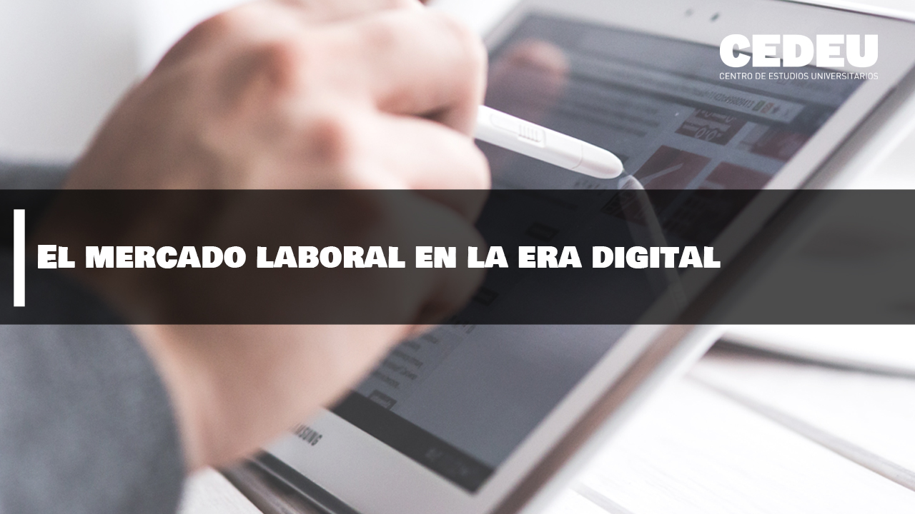 cedeu, trabajo, alumnos, titulaciones, mercado laboral, era digital