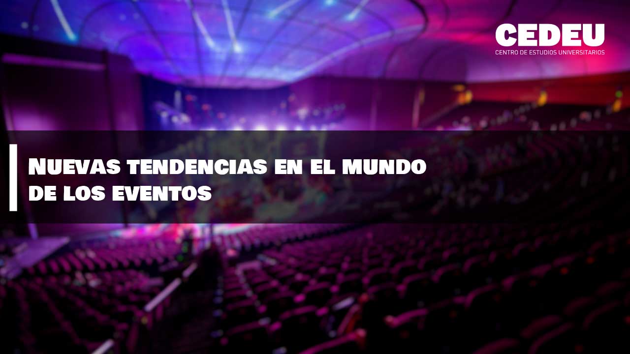 Nuevas tendencias en el mundo de los eventos