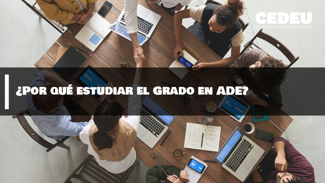 por, que, estudiar, ADE, grado, cedeu