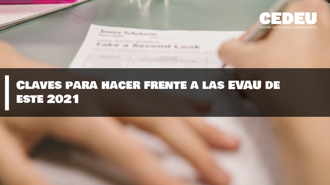 EVAU, CEDEU, exámenes, universidad, bachillerato
